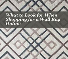 a rug with the words what to look for when shopping for a wall rug online