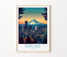 a framed poster of portland, oregon with the mountain in the background and trees around it