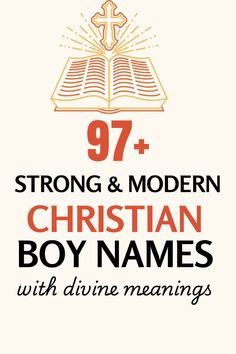 an open book with the words, 97 + strong and modern christian boy names with divine meanings