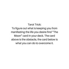 a quote from tarot trick to figure out what is keeping you from manifesting the life you desired find the moon card in your deck