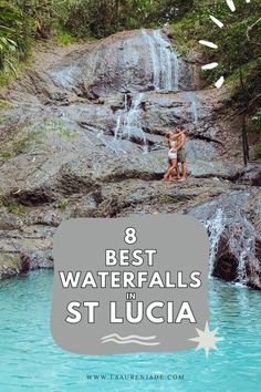 two people standing in front of a waterfall with text overlay that reads 8 best waterfalls in st lucia