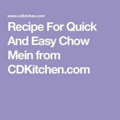 the recipe for quick and easy chow chow mein from cd kitchen