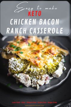 easy to make keto chicken bacon ranch casserole on a black plate with text overlay