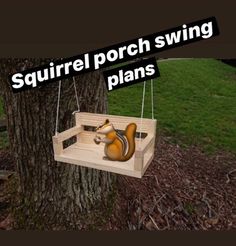 a squirrel porch swing plans is hanging from a tree in the yard with text reading squirrel porch swing plans