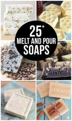 the cover of 25 melt and pour soaps with pictures of different types of soaps