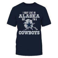 Dallas Cowboys - May Live In Alaska Cowboys Outfits, Dallas Cowboys Fans, Dallas Cowboys Football