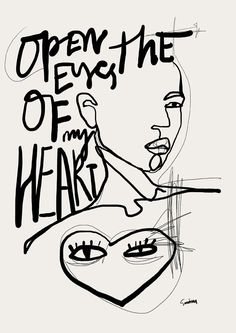 a black and white drawing with the words open the eyes of my heart