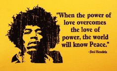 an image of bob marley with the quote when the power of love overcomes the love of power, the world will know peace