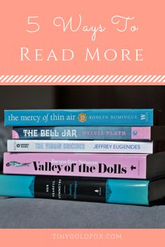 five books stacked on top of each other with the title 5 ways to read more