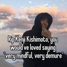 a person wearing a black hoodie with the words rip keii kishimboo, you would've loved saying very mindful, very demure