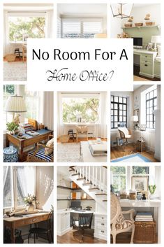 a collage of photos with the words no room for a home office