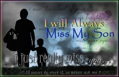 an image of a father and son with the words i will always miss my son