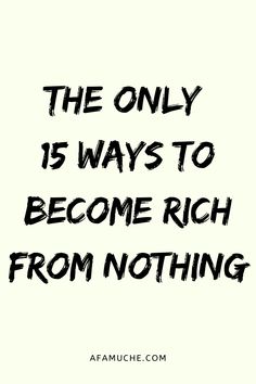 the only is ways to become rich from nothing