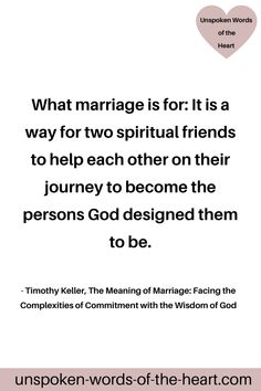 a quote with the words, what marriage is for it is a way for two ritual friends to help each other on their journey to become the persons