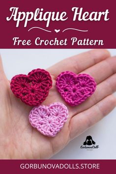 three crocheted hearts in the palm of someone's hand with text overlay that reads, applique heart free crochet pattern