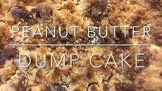 the words peanut butter and dump cake are in white letters