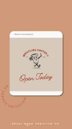 the logo for whistling coffee's open today, with an image of a man holding a