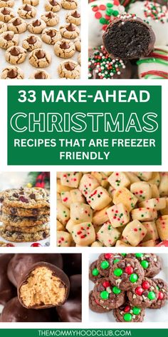 christmas cookies and desserts with the words 3 make - ahead christmas treats that are freeze friendly