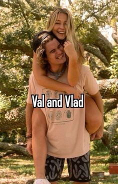 a man carrying a woman on his back in front of trees with the caption val and vlad