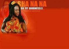 a woman with dreadlocks standing in front of a red background and the words sha naa on her goodness