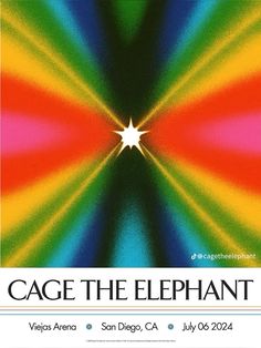 a poster with the words cage the elephant written in black and red, yellow, green, blue, pink, orange