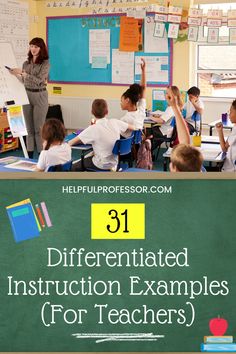 there is a teacher teaching in front of her class with the words 31 differentiated instruction examples for teachers