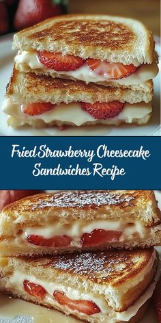 two pictures of grilled cheesecake sandwiches with strawberries on the top and bottom