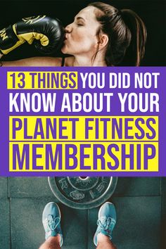 a woman with her feet on a barbell and text that reads 13 things you did not know about your planet fitness member