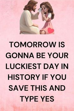 two women talking to each other with the caption tomorrow is gon na be your luckest day in history if you save this and type yes