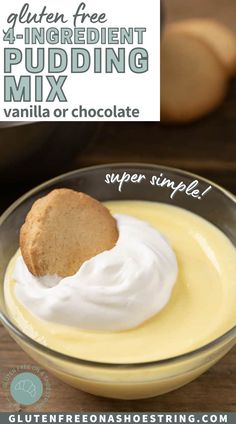 a bowl filled with pudding and a biscuit on top of it, text overlay reads gluten free ingredient pudding mix vanilla or chocolate