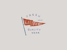 a red flag with the words fresh kauffe quality wear on it's side