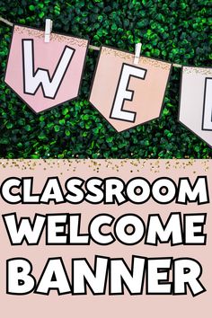 a welcome banner with the words classroom welcome banner