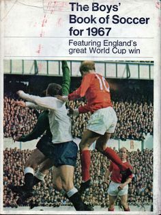 the boys'book of soccer for 1971 featuring england's great world cup win