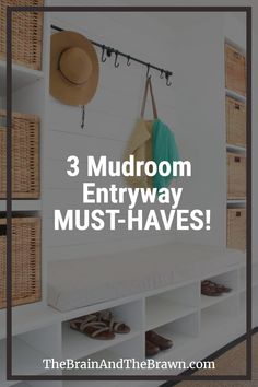 mudroom entryway with shoes and hats hanging on the wall, text reads 3 mudroom entryways must - haves