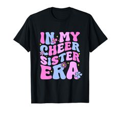 PRICES MAY VARY. Show off your cheerleading spirit with this awesome design that says “In my cheer sister era”. This graphic is perfect for anyone who loves cheering for their team and supporting their sister. It’s also a great way to show off your unique style. This design is not just an outfit, it’s a statement. Perfect for those who love to stand out from the crowd. Lightweight, Classic fit, Double-needle sleeve and bottom hem Cheer Sister Shirt, Cheer Sister Shirts Designs, Pink T-shirt With Team Spirit For Cheerleading, Pink T-shirt With Team Name For Cheerleading, Pink School Spirit T-shirt For Cheerleading, Pink Letter Print T-shirt For Cheerleading, Cute Short Sleeve Cheerleading T-shirt, Crew Neck T-shirt With Name Print For Cheerleading, Custom Print T-shirt For Cheerleading