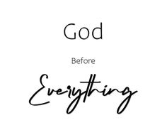 the words god before everything are written in cursive font on a white background