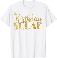 a white birthday squad shirt with gold glitter letters