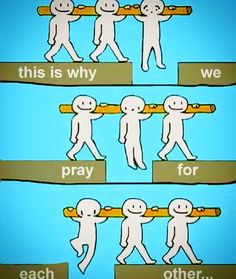 an animated image of people carrying a large piece of wood with the words, this is why we pray for each other