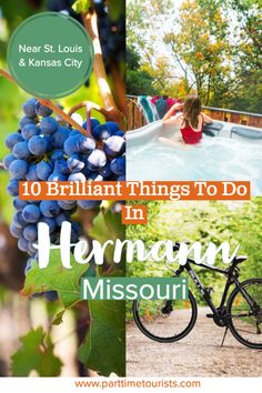 the words 10 brilliant things to do in hernann missouri with pictures of grapes and a woman