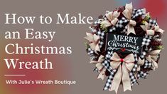 a christmas wreath with the words how to make an easy christmas wreath written on it