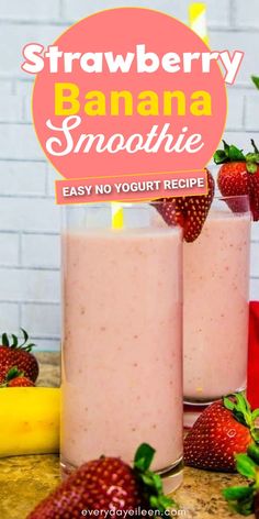 strawberry banana smoothie in two glasses with strawberries on the side and text overlay that reads, strawberry banana smoothie