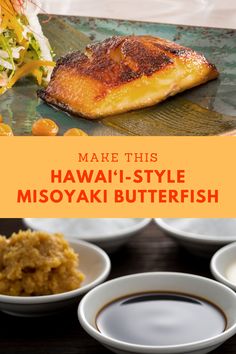 this is an image of some food on a plate with the words make this hawaii - style misoyaki butterfish