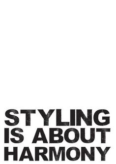 a black and white photo with the words styling is about harmony written in bold font