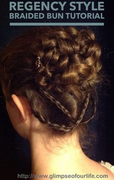 Braided Bun Tutorial, Regency Hairstyles, Regency Hair, Braided Bun Tutorials, Regency Ball, Regency Costume, Historical Hairstyles, Regency Era Fashion, Victorian Hairstyles