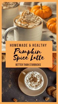 pumpkin spice latte recipe with text overlay that reads homemade healthy pumpkin spice latte better than starbucks