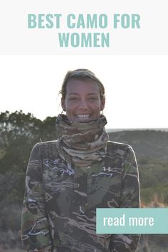 a woman wearing a camo jacket with the words, best camo for women read more