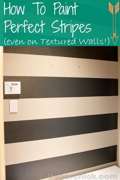 an image of how to paint perfect stripes on the wall with text overlay that reads, how to paint perfect stripes even on textured walls