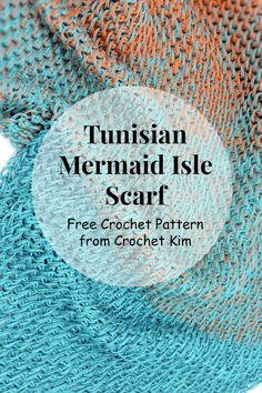 a blue and orange crochet afghan with the text, turkish mermaid isle scarf free crochet pattern from crochet kim