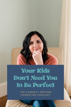 a woman sitting on top of a couch holding a sign with the words your kids don't need you to be perfect