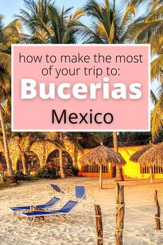 a pink sign that says how to make the most of your trip to buceras mexico